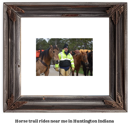 horse trail rides near me in Huntington, Indiana